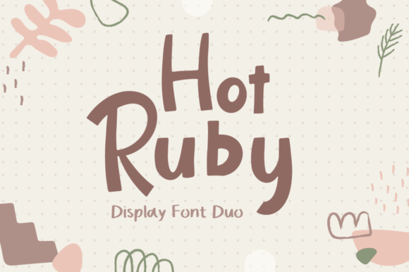 Hot Ruby: A Playful Display Font That Makes Your Brand Feel Friendly
