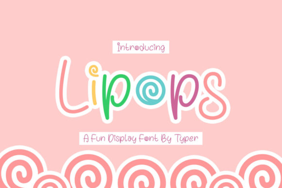 Lipops: A Playful Display Font for Handmade Creators